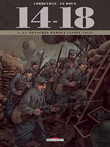 14-18 T. 04 : La tranchée perdue (Avril 1915)