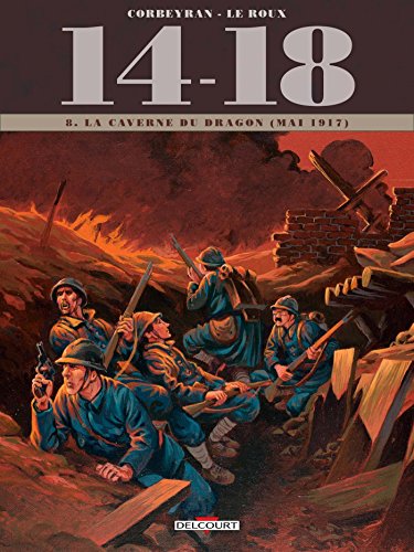 14-18 T. 08 : La caverne du dragon (Juin 1917)