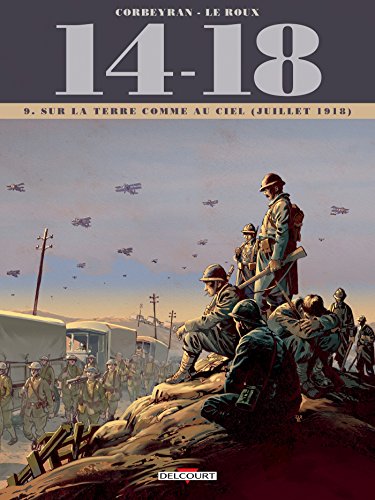 14-18 T. 09 : Sur la terre comme au ciel : juillet 1918