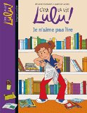 C'est la vie, Lulu ! T. 21 : Je n'aime pas lire