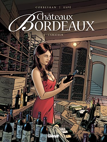 Châteaux Bordeaux T. 03 : L'amateur