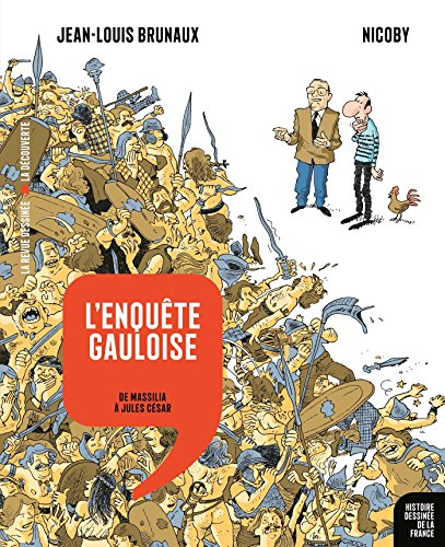Histoire dessinée de la France T. 02 : L'enquête gauloise : De Massilia à Jules César