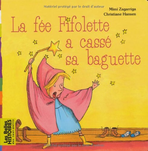 La Fée Fifolette : La fée Fifolette a cassé sa baguette