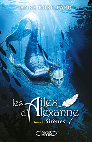 Les Ailes d'Alexanne T. 06 : Sirènes