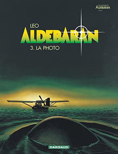 Les Mondes d'Aldébaran, cycle 1 : Aldebaran T. 3 : La photo
