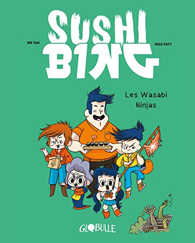 Les Sushi bing T. 1 : Wasabi Ninjas