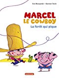 Marcel le cow-boy T. 1 : La forêt qui pique