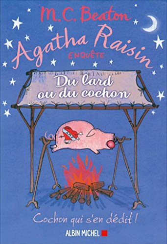 Agatha Raisin enquête T. 22 : Du lard ou du cochon