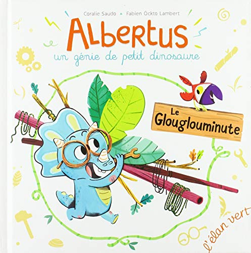 Albertus, un génie de petit dinosaure : le Glouglouminute