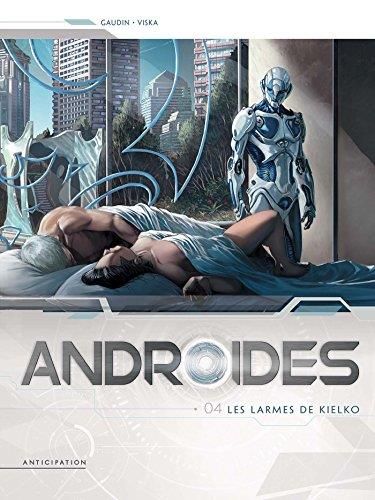 Androïdes T. 04 : Les Larmes de Kielko