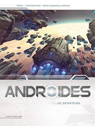 Androïdes T. 06 : Les déserteurs