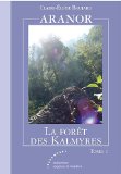 Aranor T. 1 : La forêt des Kalmyres