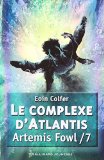 Artemis Fowl T. 7 : Le complexe d'Atlantis