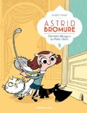 Astrid Bromure T. 1 : Comment dézinguer la petite souris