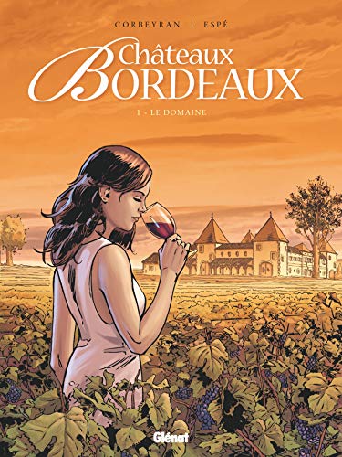 Châteaux Bordeaux T. 01 : Le Domaine