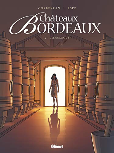 Châteaux Bordeaux T. 02 : L'oenologue