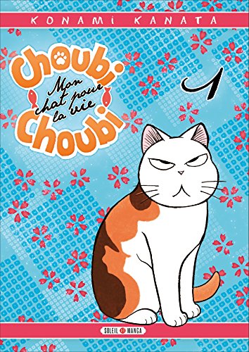 Choubi Choubi : Mon chat pour la vie T. 01