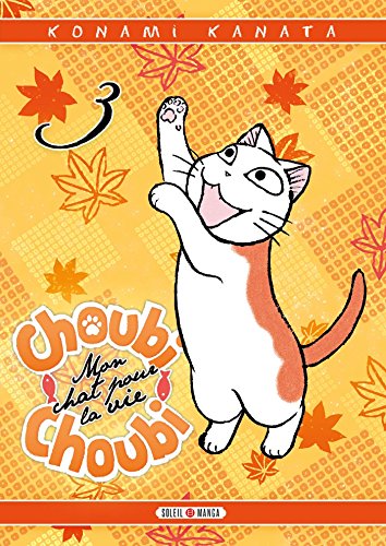 Choubi Choubi : Mon chat pour la vie T. 03