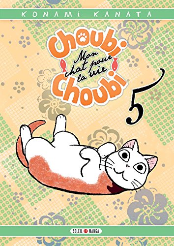Choubi Choubi : Mon chat pour la vie T. 05