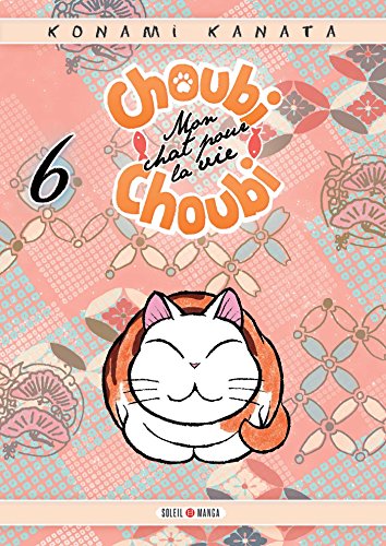 Choubi Choubi : Mon chat pour la vie T. 06