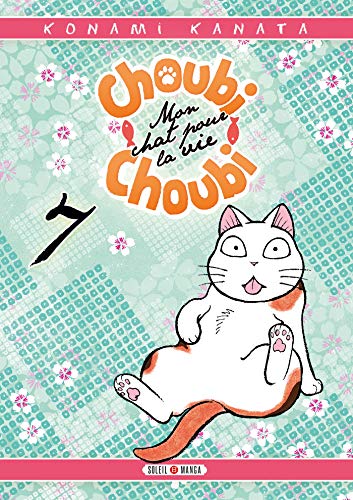 Choubi Choubi : Mon chat pour la vie T. 07