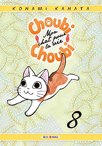 Choubi Choubi : Mon chat pour la vie T. 08