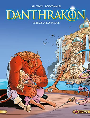 Danthrakon T.02 : Lyreleï la fantasque