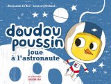 Doudou Poussin joue à l'astronaute