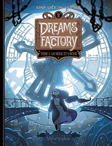 Dreams factory T. 01 : La neige et l'acier
