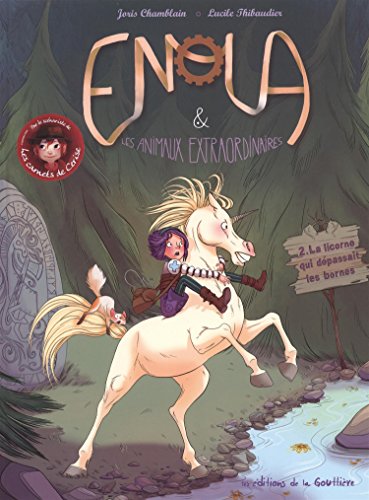Enola & les animaux extraordinaires T. 2 : La Licorne qui dépassait les bornes