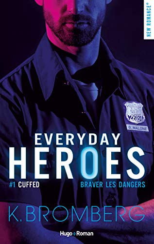 Everyday heroes T.1 : Cuffed : Braver les dangers