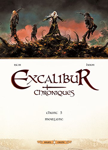 Excalibur chroniques T. 05 : Morgane