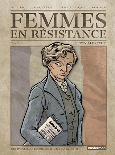 Femmes en Résistance T. 03 : Berty Albrecht