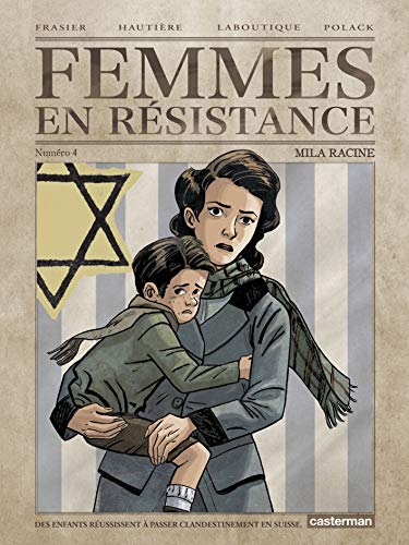 Femmes en Résistance T. 03 : mila Racine
