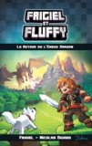 Frigiel et Fluffy T. 1 : Le retour de l'Ender dragon