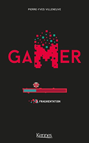 Gamer T. 03 : Fragmentation
