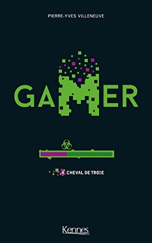 Gamer T. 04 : Cheval de Troie