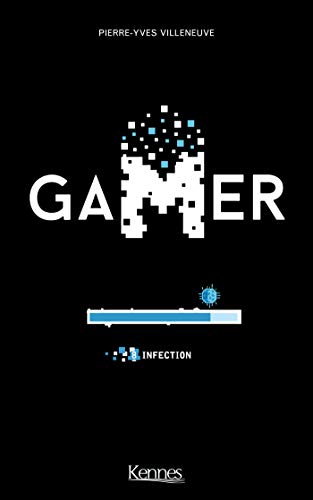Gamer T. 08 : Infection