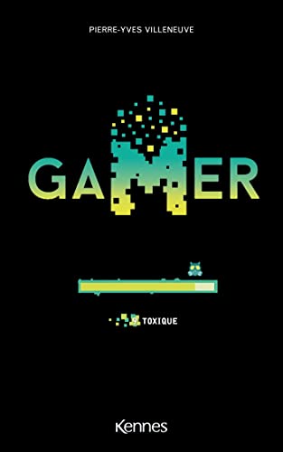 Gamer T. 09 : Toxique