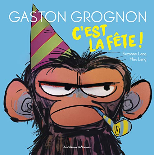 Gaston grognon c'est la fête!