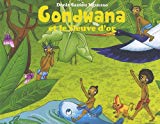 Gondwana : Gondwana et le fleuve d'or
