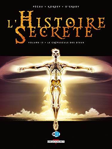 Histoire secrète T. 13 : Le crépuscule des Dieux(L')