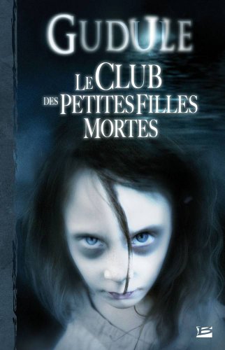 Intégrale des romans fantastiques T.1 : Le club des petites filles mortes (l')
