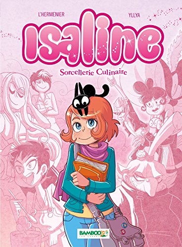 Isaline T. 1 : Sorcellerie Culinaire