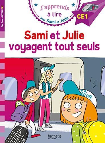 J'apprends à lire avec Sami et Julie CE1 : Sami et Julie voyagent tout seuls