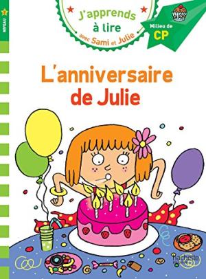 J'apprends à lire avec Sami et Julie CP : L'anniversaire de Julie