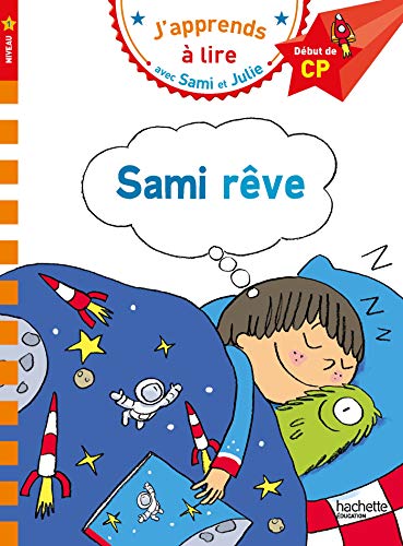 J'apprends à lire avec Sami et Julie CP : Sami rêve