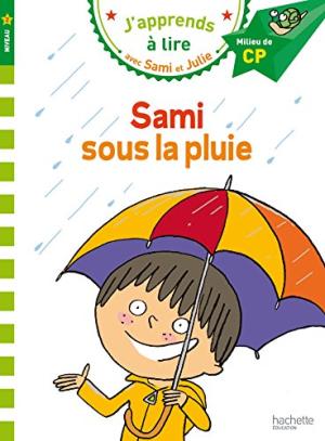J'apprends à lire avec Sami et Julie CP : Sous la pluie