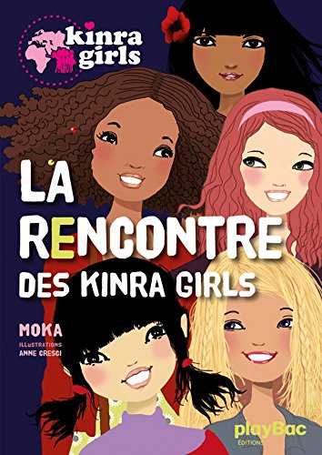 Kinra girls T. 01 : La Rencontre des Kinra girls