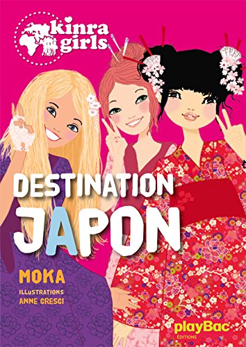 Kinra girls T. 05 : Destination Japon